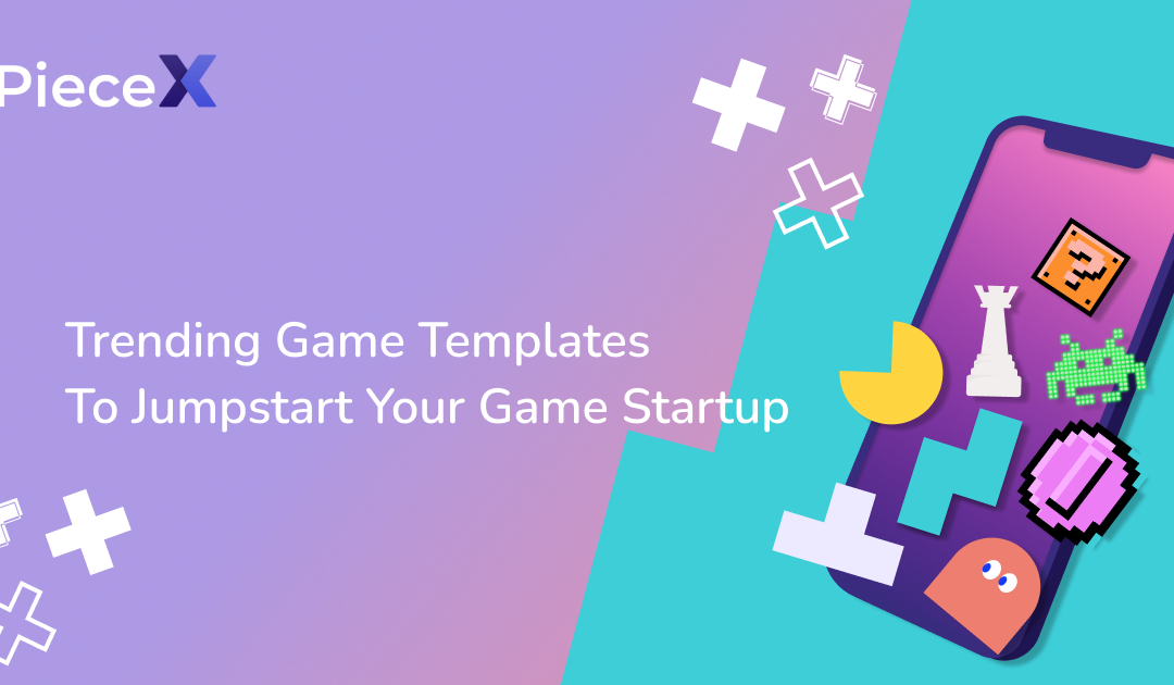 Trending Game Templates To Jumpstart Your Game Startup