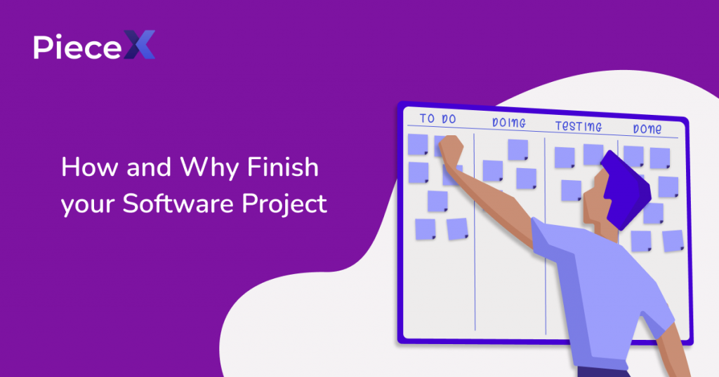 How and why finish your software project dev PieceX