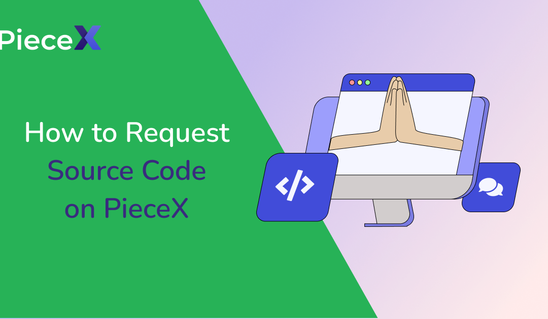 How to Request Software Source Code on PieceX