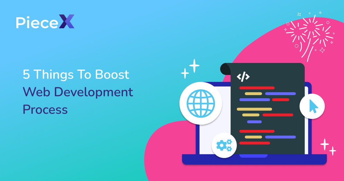 5 Things To Boost Web Development Process