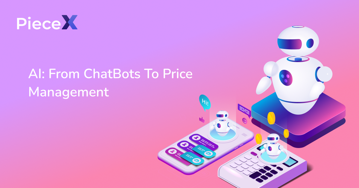 AI: From Chat Bots To Price Management