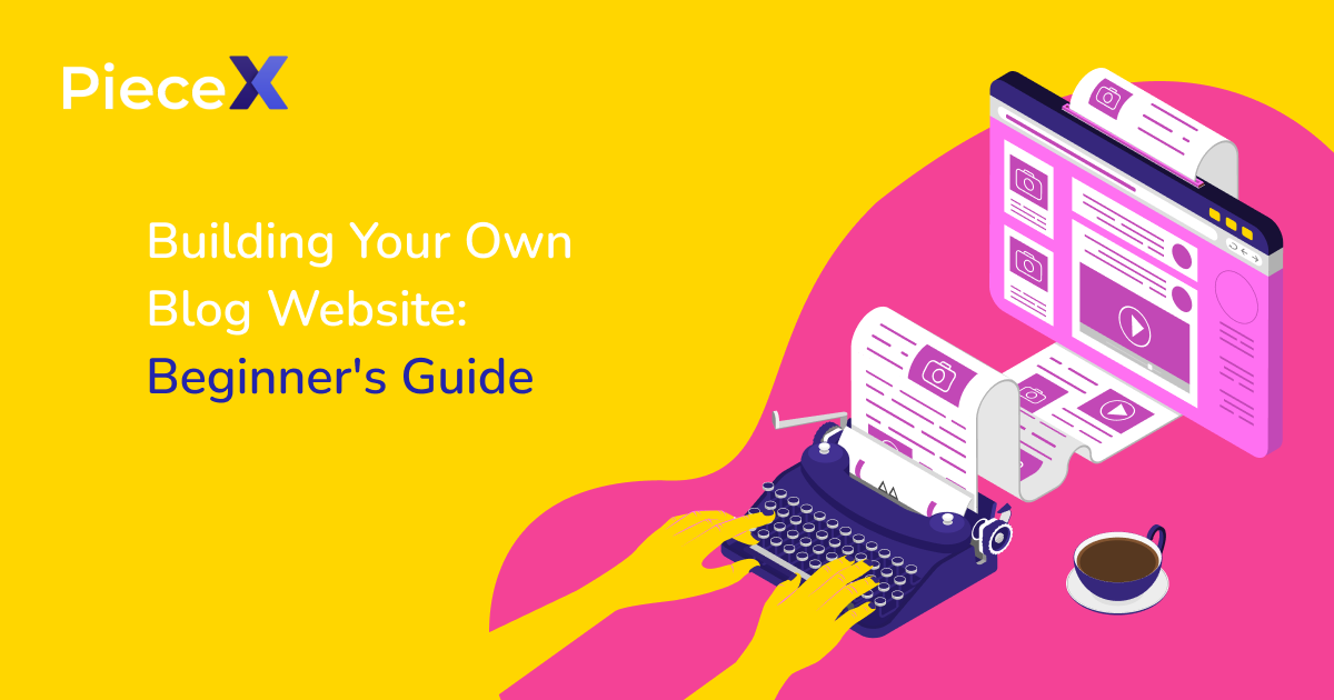 Building Your Own Blog Website: Beginner's Guide