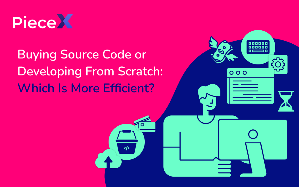 Buying Source Code or Developing From Scratch_ Which Is More Efficient_